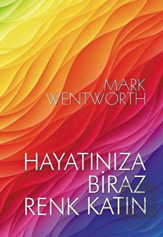 Hayatınıza Biraz Renk Katın