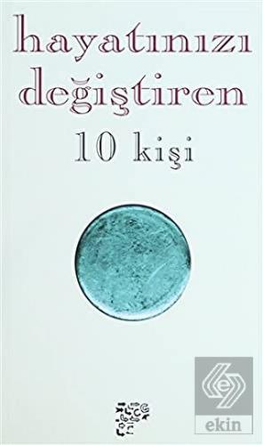 Hayatınızı Değiştiren 10 Kişi