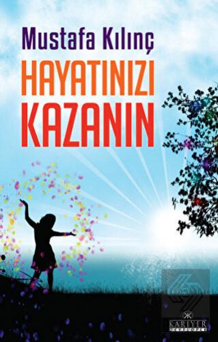 Hayatınızı Kazanın