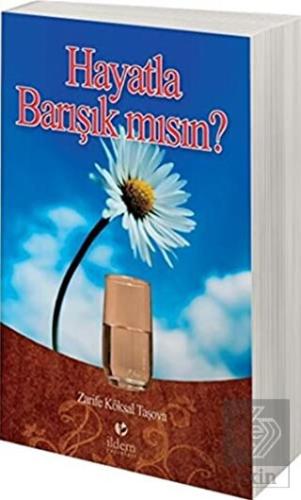 Hayatla Barışık mısın?