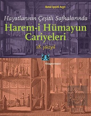 Hayatlarının Çeşitli Safhalarında Harem-i Hümayun 