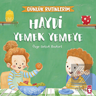 Haydi Yemek Yemeye - Günlük Rutinlerim