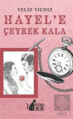 Hayel\'e Çeyrek Kala