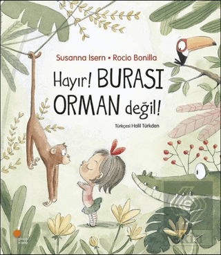 Hayır! Burası Orman Değil!