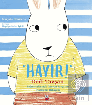 Hayır! Dedi Tavşan