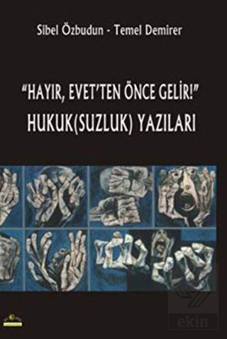 "Hayır, Evet'ten Önce Gelir!" Hukuk(Suzluk) Yazıla