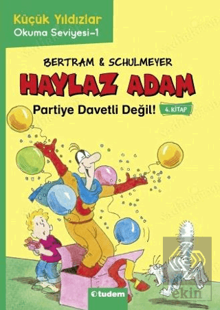 Haylaz Adam Partiye Davetli Değil! (4. Kitap)