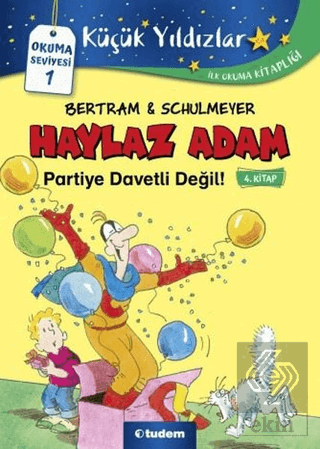 Haylaz Adam Partiye Davetli Değil (4. Kitap)