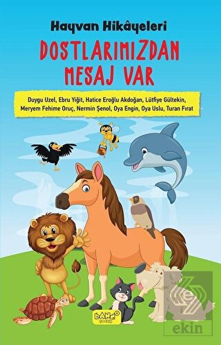 Hayvan Hikayeleri - Dostlarımızdan Mesaj Var