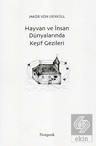 Hayvan ve İnsan Dünyalarında Keşif Gezileri