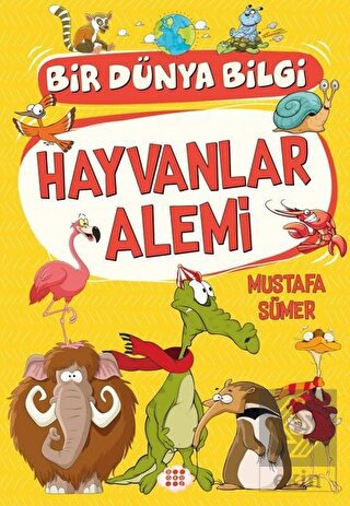 Hayvanlar Alemi - Bir Dünya Bilgi