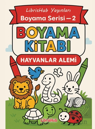 Hayvanlar Alemi - Boyama Kitabı 2