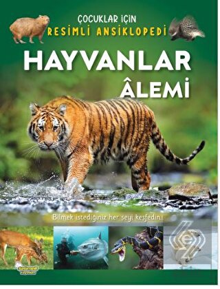 Hayvanlar Alemi - Çocuklar İçin Resimli Ansikloped