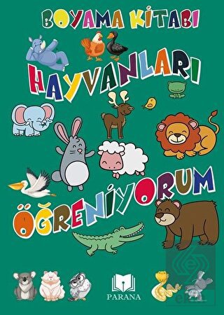 Hayvanları Öğreniyorum - Boyama Kitabı
