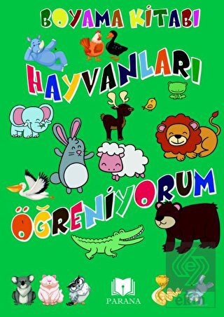 Hayvanları Öğreniyorum - Boyama Kitabı
