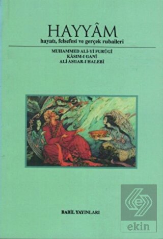 Hayyam Hayatı, Felsefesi  Ve Gerçek Rubaileri