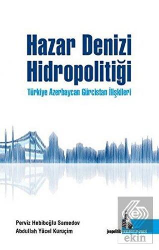 Hazar Denizi Hidropolitiği