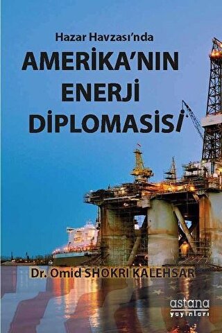 Hazar Havzası'nda Amerika'nın Enerji Diplomasisi