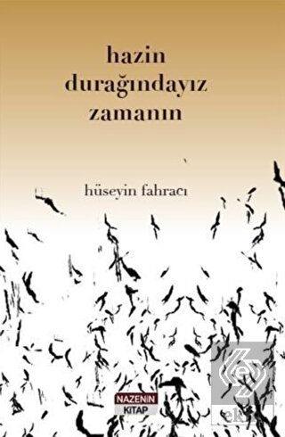 Hazin Durağındayız Zamanın