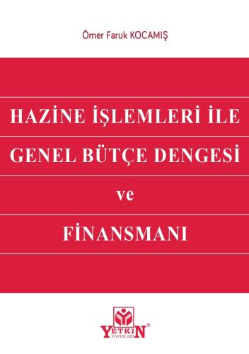 Hazine İşlemleri ile Genel Bütçe Dengesi ve Finansmanı