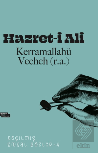 Hazret-i Ali Seçilmiş Emsal Sözler - 4