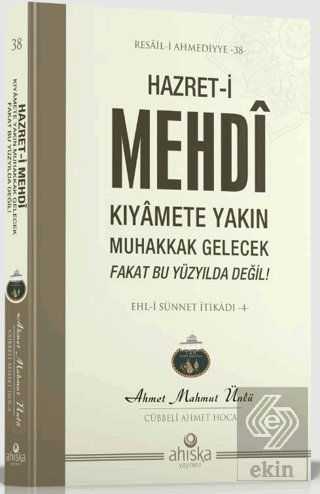 Hazret-i Mehdi Kıyamete Yakın Muhakkak Gelecek Fakat Bu Yüzyılda Değil