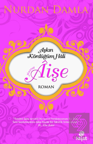 Hazreti Aişe Aşkın Kördüğüm Hali