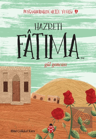 Hazreti Fatıma - Peygamberimizin Mutlu Yuvası 3