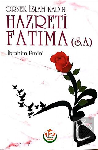 Hazreti Fatıma (s.a.) - Örnek İslam Kadını