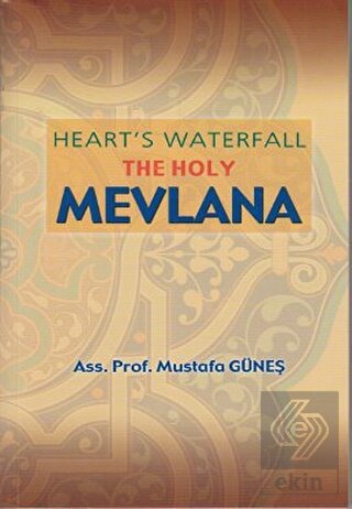 Heart\'s Waterfall the Holy Mevlana