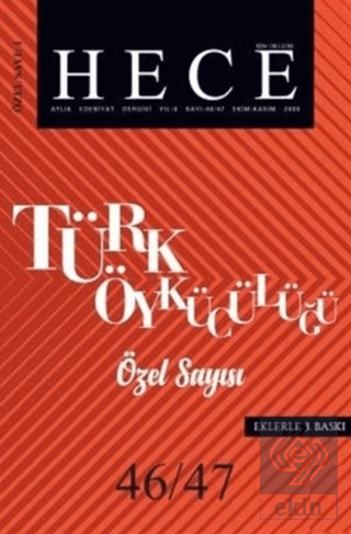 Hece Aylık Edebiyat Dergisi Türk Öykücülüğü Özel Sayısı: 1 /46- 47 (Ci