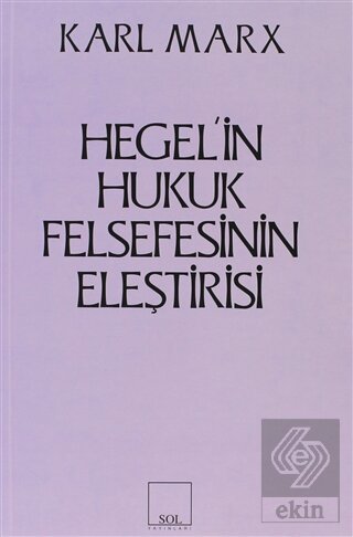 Hegel\'in Hukuk Felsefesinin Eleştirisi