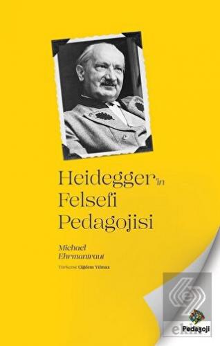 Heidegger'in Felsefi Pedagojisi