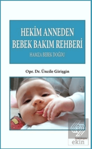 Hekim Anneden Bebek Bakım Rehberi : Hamza Bebek Do