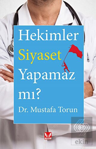 Hekimler Siyaset Yapamaz mı?