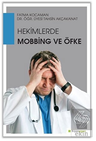 Hekimlerde Mobbing ve Öfke