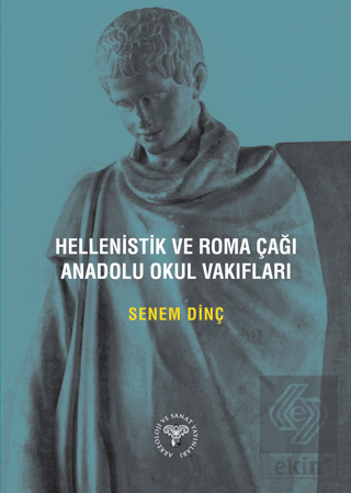 Hellenistik ve Roma Çağı Anadolu Okul Vakıfları