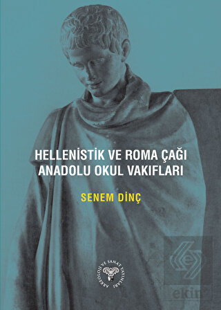 Hellenistik ve Roma Çağı Anadolu Okul Vakıfları