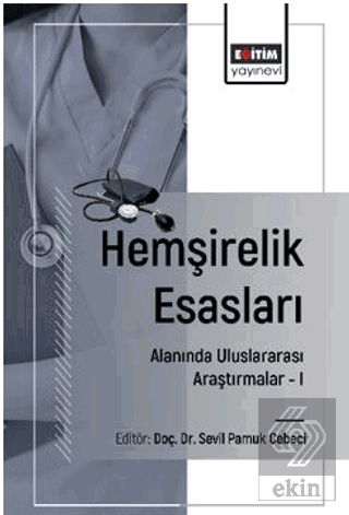 Hemşirelik Esasları Alanında Uluslararası Araştırmalar – I