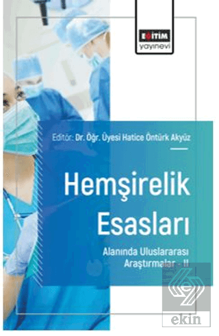 Hemşirelik Esasları Alanında Uluslararası Araştırmalar – II