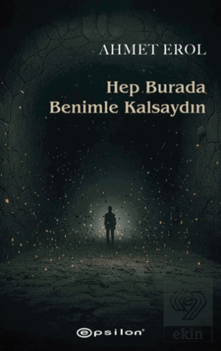 Hep Burada Benimle Kalsaydın