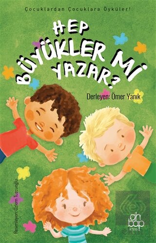 Hep Büyükler Mi Yazar?