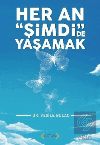 Her An "Şimdi"de Yaşamak