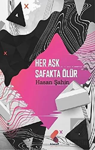 Her Aşk Şafakta Ölür