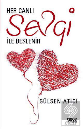 Her Canlı Sevgi İle Beslenir