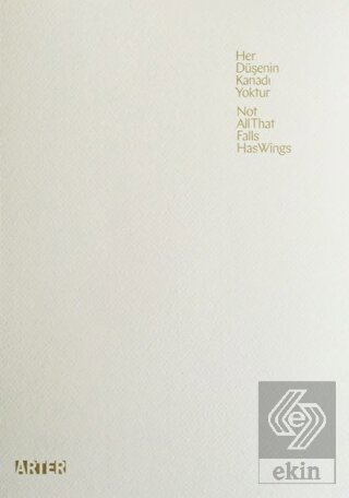 Her Düşenin Kanadı Yoktur / Not All That Falls Has