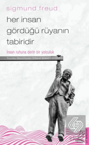 Her İnsan Gördüğü Rüyanın Tabiridir