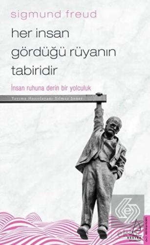 Her İnsan Gördüğü Rüyanın Tabiridir
