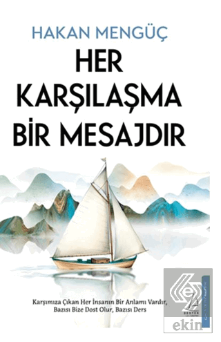 Her Karşılaşma Bir Mesajdır