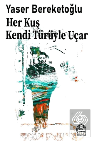 Her Kuş Kendi Türüyle Uçar